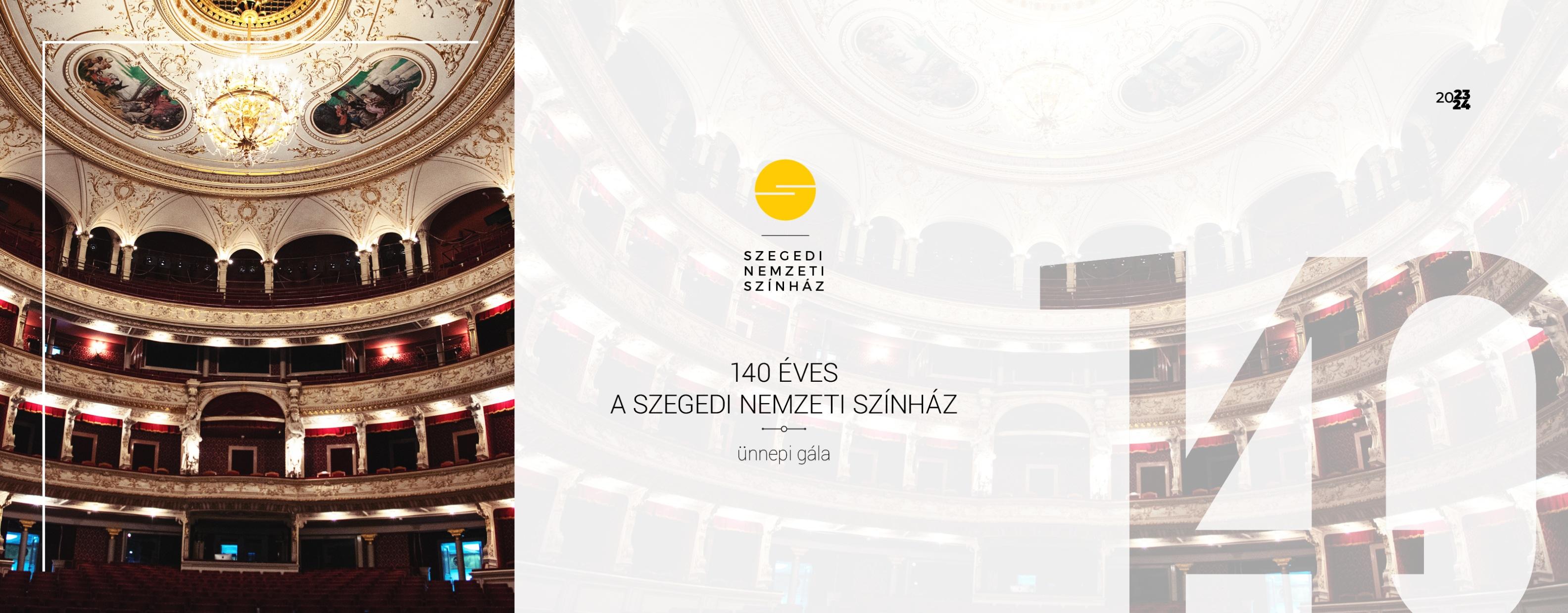 140 éves a Szegedi Nemzeti Színház