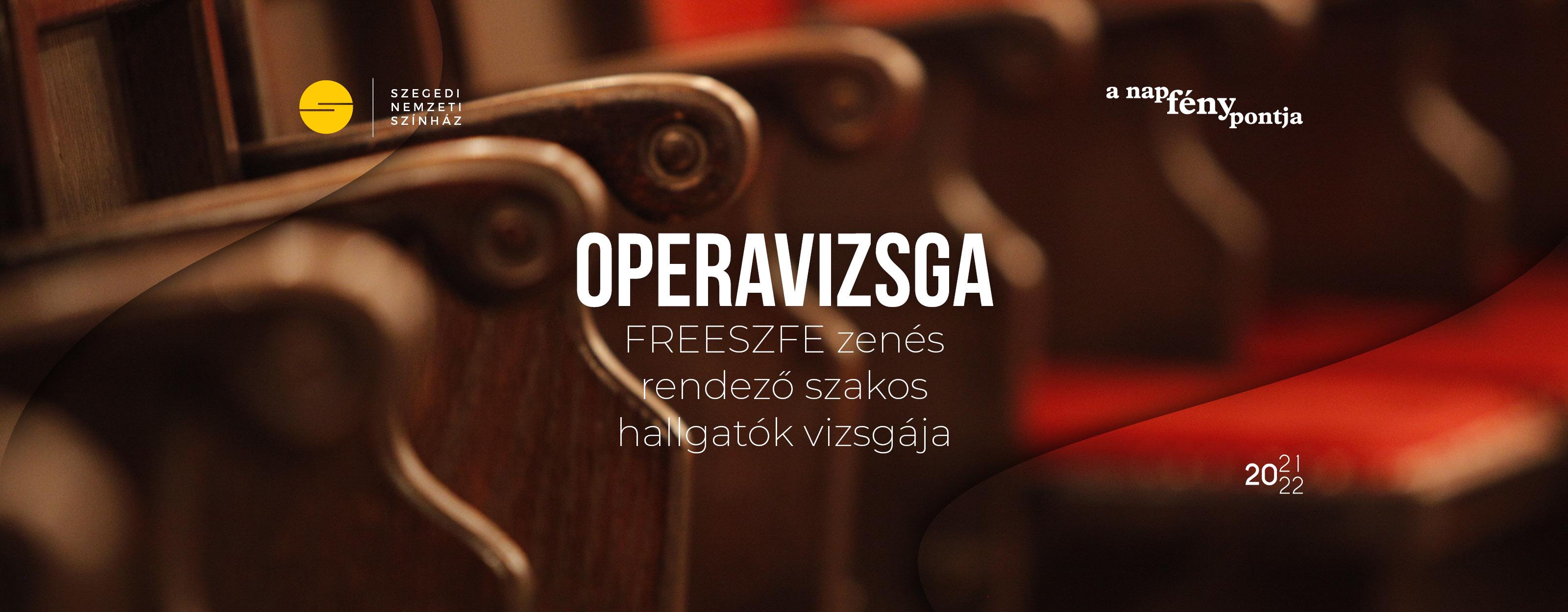 OPERAVIZSGA – FREESZFE zenés rendező szakos hallgatók vizsgája