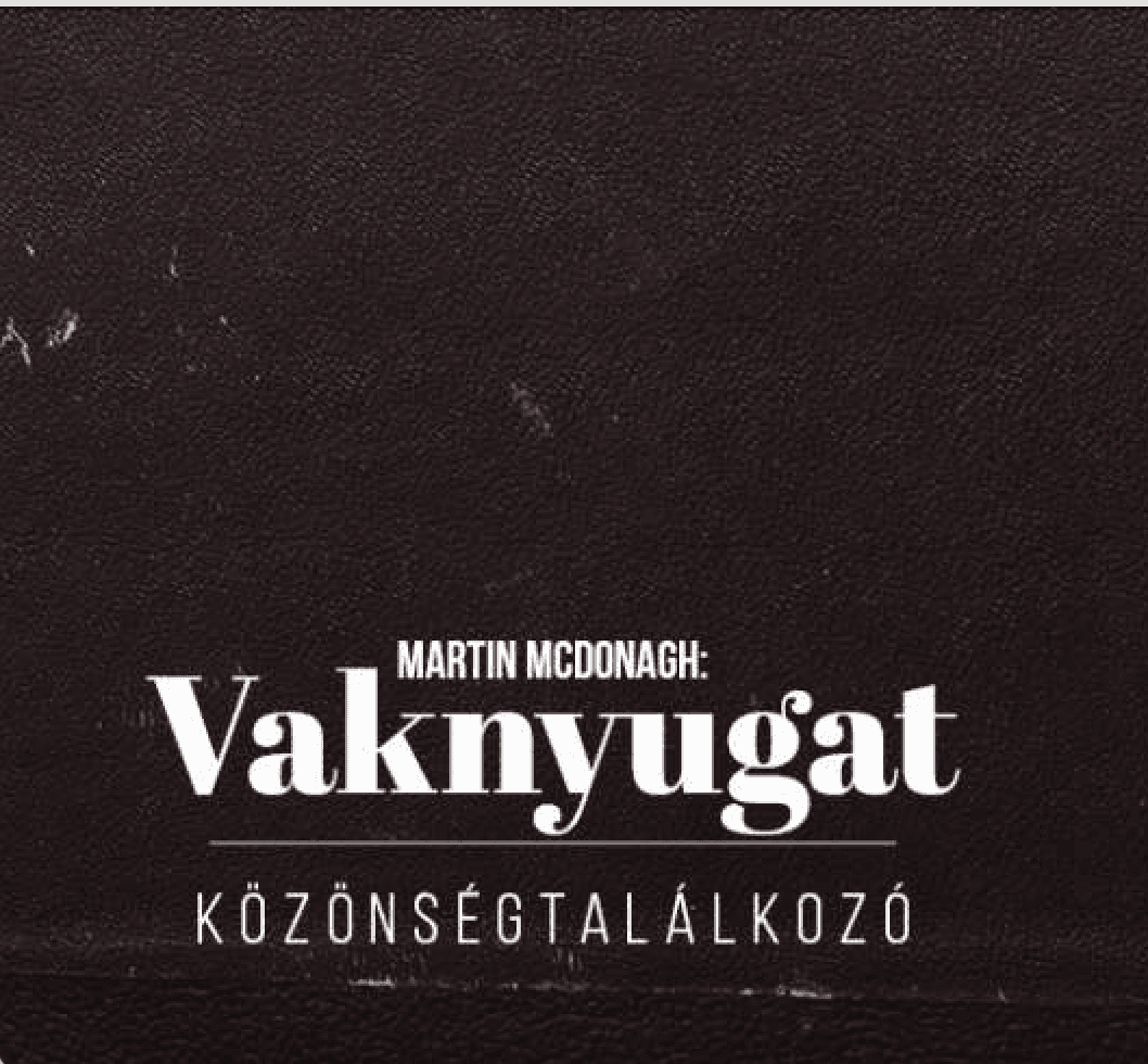 VAKNYUGAT – KÖZÖNSÉGTALÁLKOZÓ hír képe VAKNYUGAT – KÖZÖNSÉGTALÁLKOZÓ hír képe