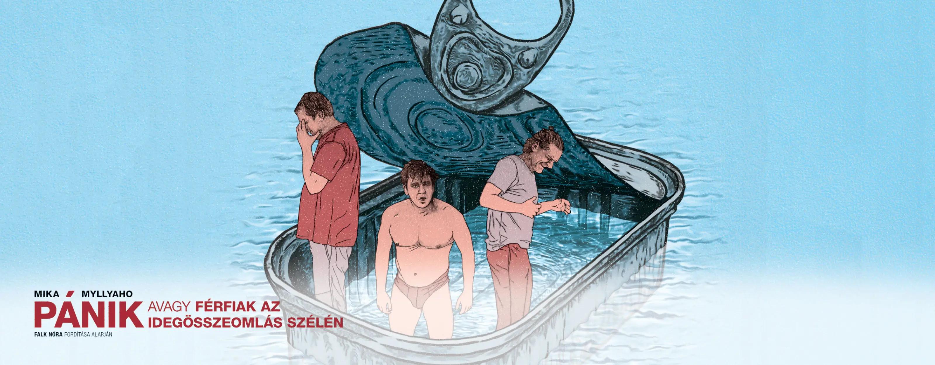 PÁNIK, AVAGY FÉRFIAK AZ IDEGÖSSZEOMLÁS SZÉLÉN